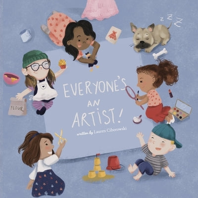 Everyone's An Artist by Ciborowski, Lauren