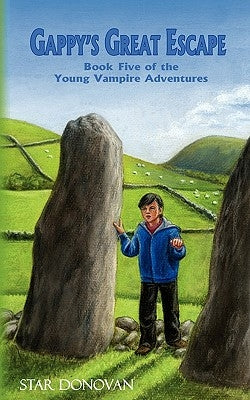 Gappy's Great Escape (Book Five of the Young Vampire Adventures) by Donovan, Star