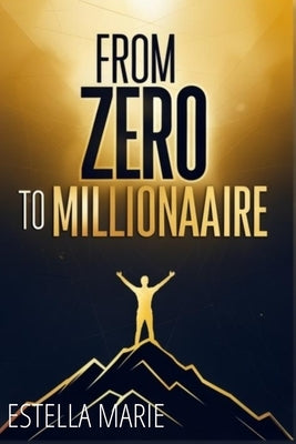 From Zero to Millionaire by Marie, Estella