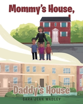 Mommy's House, Daddy's House by Wadley, Sara Jean