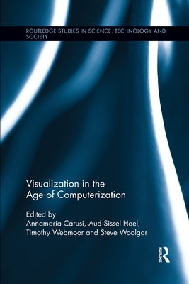 Visualization in the Age of Computerization by Carusi, Annamaria