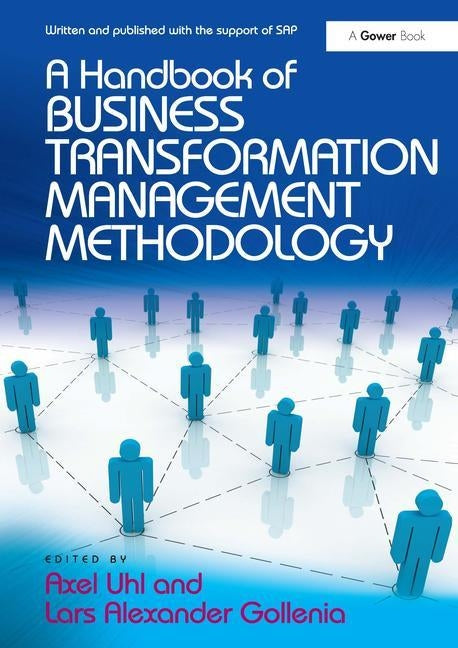 A Handbook of Business Transformation Management Methodology by Uhl, Axel