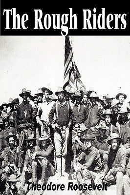 The Rough Riders by Roosevelt, Theodore, IV
