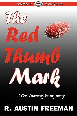 The Red Thumb Mark by Freeman, R. Austin