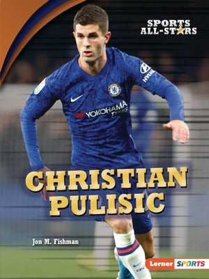 Christian Pulisic by Fishman, Jon M.