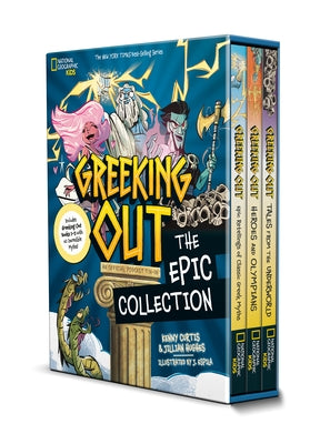 Greeking Out: The Epic Collection (Volumes 1-3, Boxed Set): Greeking Out; Greeking Out: Heroes and Olympians; Greeking Out: Tales from the Underworld by Curtis, Kenny