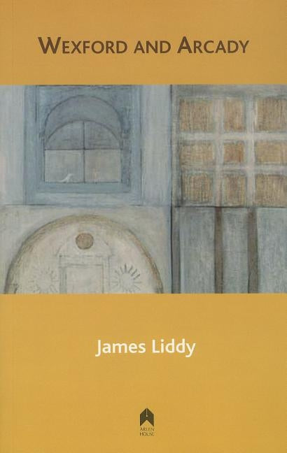 Wexford and Arcady by Liddy, James