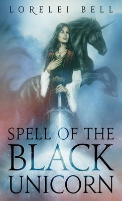 Spell of the Black Unicorn by Bell, Lorelei