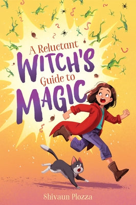 A Reluctant Witch's Guide to Magic by Plozza, Shivaun