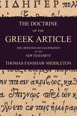 The Doctrine of the Greek Article by Middleton, Thomas F.