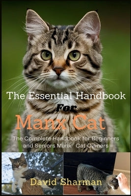 The Essential Handbook for Manx Cat: The Complete Handbook For Beginners And Seniors Manx cat owners by Sharman, David