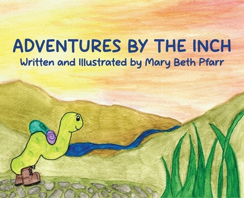 Adventures by the Inch by Pfarr, Mary Beth