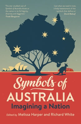 Symbols of Australia: Imagining a Nation by Harper, Melissa