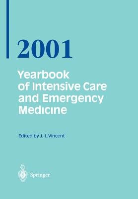 Yearbook of Intensive Care and Emergency Medicine 2001 by Vincent, Prof Jean-Louis