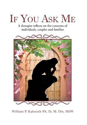 If you Ask Me by Kalosieh, William P.