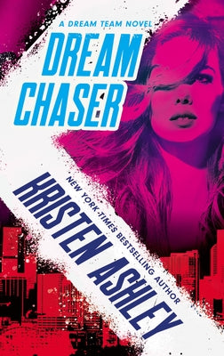 Dream Chaser by Ashley, Kristen
