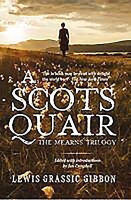 A Scots Quair: The Mearns Trilogy by Grassic Gibbon, Lewis