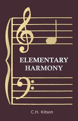 Elementary Harmony - In Three Parts by Kitson, C. H.