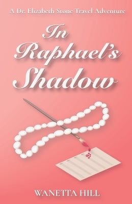 In Raphael's Shadow by Hill, Wanetta