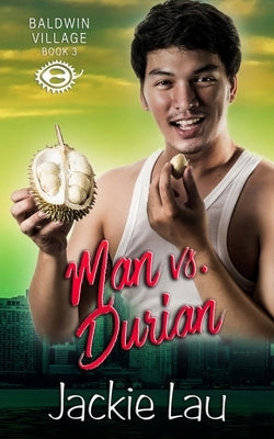 Man vs. Durian by Lau, Jackie