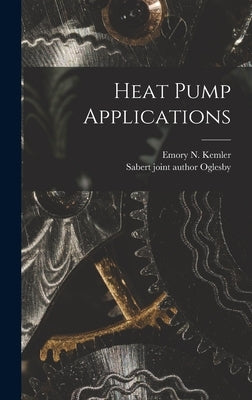 Heat Pump Applications by Kemler, Emory N. (Emory Neudeck) 1906-