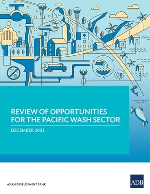 Review of Opportunities for the Pacific WASH Sector by Asian Development Bank