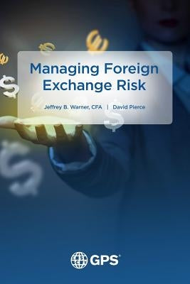 Managing Foreign Exchange Risk by Warner, Jeffrey