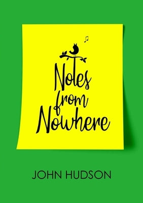 Notes from Nowhere by Hudson, John