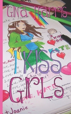 I Kiss Girls by Harris, Gina