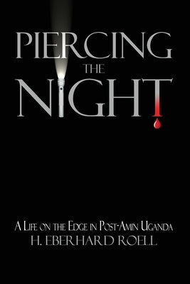 Piercing the Night by Roell, H. Eberhard