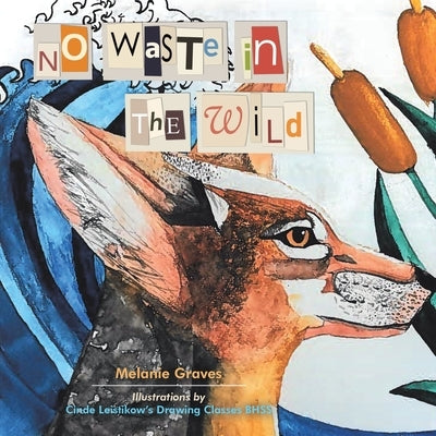 No Waste in The Wild by Graves, Melanie