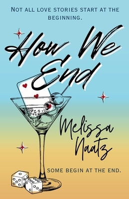 How We End by Naatz, Melissa