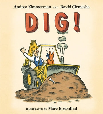 Dig! by Zimmerman, Andrea