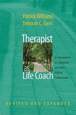 Therapist as Life Coach: An Introduction for Counselors and Other Helping Professionals by Williams, Patrick
