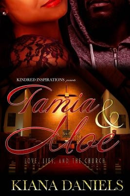 Tamia & Moe: : Love, Lies, and the Church by Daniels, Kiana