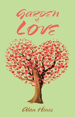 Garden of Love by Hines, Alan