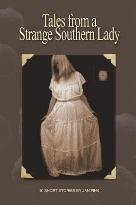 Tales from a Strange Southern Lady by Fink, Jan