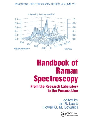 Handbook of Raman Spectroscopy: From the Research Laboratory to the Process Line by Lewis, Ian R.