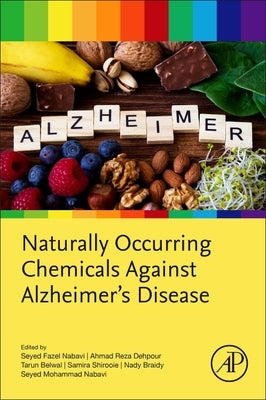 Naturally Occurring Chemicals Against Alzheimer's Disease by Belwal, Tarun