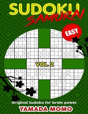 Sudoku Samurai Easy: Original Sudoku For Brain Power Vol. 2: Include 100 Puzzles Sudoku Samurai Easy Level by Momo, Yamada