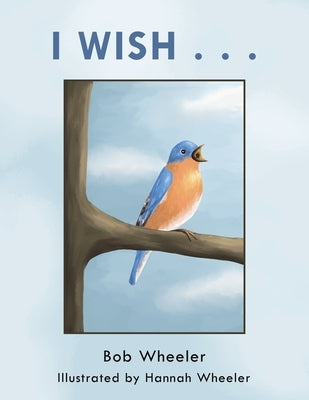 I Wish . . . by Wheeler, Bob