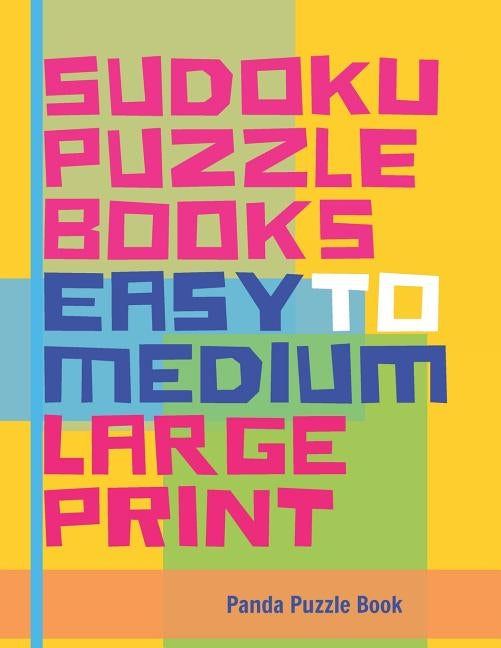 Sudoku Puzzle Books Easy to Medium - Large Print: Sudoku Easy to Medium - Brain Games for Adults by Book, Panda Puzzle