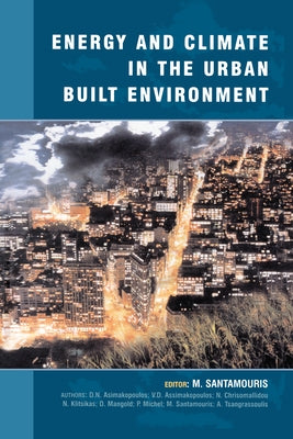 Energy and Climate in the Urban Built Environment by Santamouris, M.