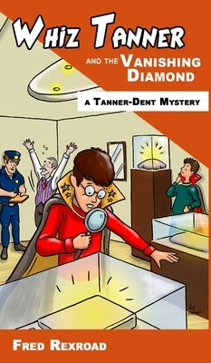 Whiz Tanner and the Vanishing Diamond by Rexroad, Fred
