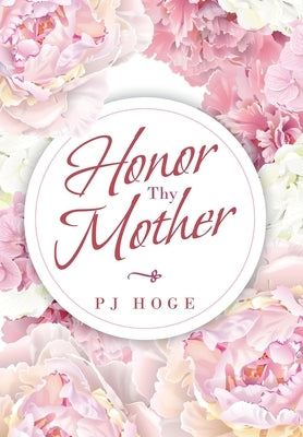 Honor Thy Mother by Hoge, Pj