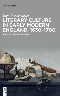 Literary Culture in Early Modern England, 1630-1700 by Berensmeyer, Ingo
