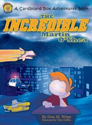 The Incredible Martin O'Shea by Winn, Don M.