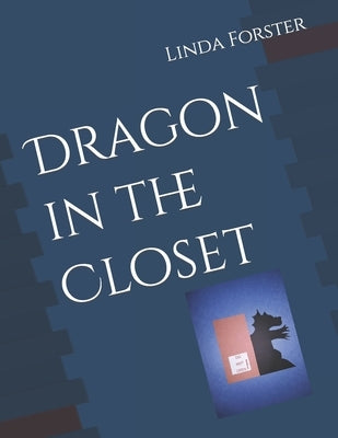 Dragon in the Closet by Forster, Linda S.