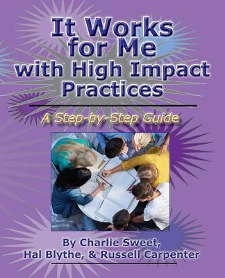 It Works for Me with High Impact Practices by Blythe, Hal