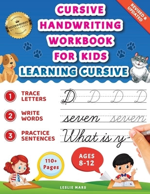 Cursive Handwriting Workbook for Kids: Learning Cursive for 2nd 3rd 4th and 5th Graders, 3 in 1 Cursive Tracing Book Including over 100 Pages of Exerc by Mars, Leslie